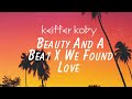 Beauty And A Beat X We Found Love Mashup