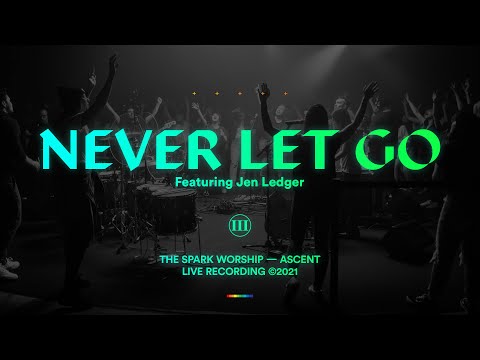 ASCENT // 'Never Let Go' by The Spark (Featuring Jen Ledger)