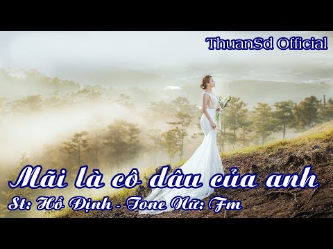 Karaoke Mãi Là Cô Dâu Của Anh Tone Nữ | ThuanSd Official
