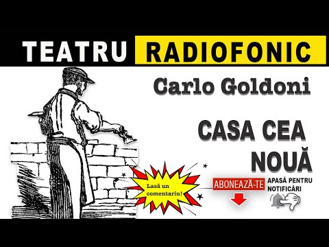 Carlo Goldoni - Casa cea noua | Teatru radiofonic