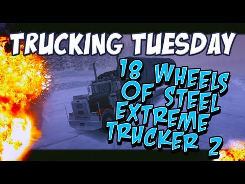Trucking Tuesday - 18 Wheels of Steel Extreme Trucker 2