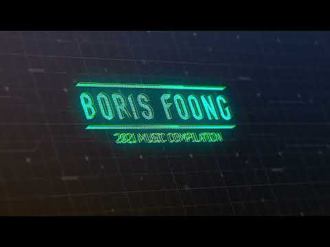 Boris Foong - Music Compilation 2021