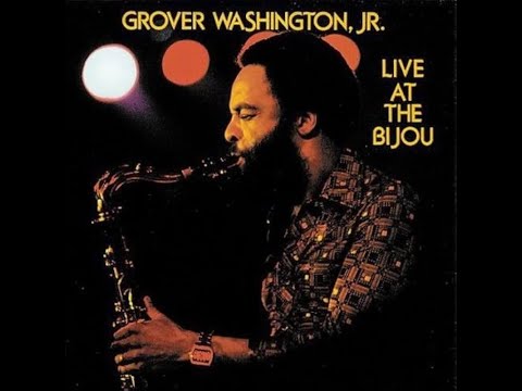 Grover Washington, Jr - Live At The Bijou (Full Album)