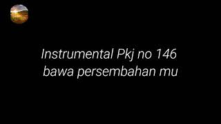 Download lagu Instrumental PKJ no 146 bawa persembahan mu... mp3