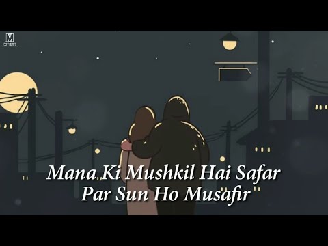 Mana Ki Mushkil Hai Safar Par Sun Ho Musafir Female Version | Bandiya Re Bandiya