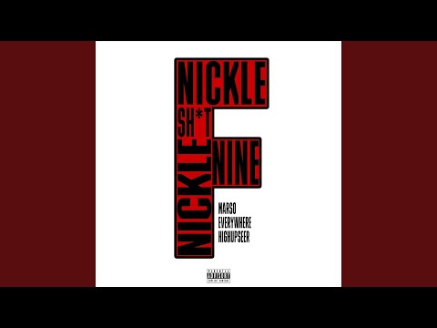 Nickel Nickel Nine Sh*t (feat. Everywhere & Highupseer)