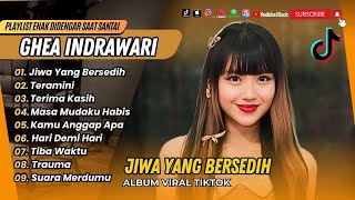 Download lagu Ghea Indrawari - JIWA YANG BERSEDIH | TERAMINI | TERIMA KASIH |KAMU ANGGAP APA | POP TERPOPULER 2025 mp3