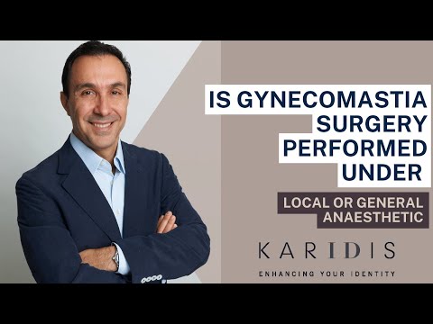 Gynecomastia surgery - local or general anaesthetic?