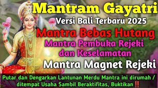Download lagu Mantra Gayatri Versi Bali Terbaru 2025‼️ Mantra Pembuka Pintu Rejeki dan Keselamatan✨ mp3