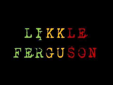 Likkle Ferguson - Antonguematic