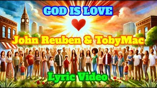 GOD IS LOVE - LYRIC VIDEO - JOHN REUBEN