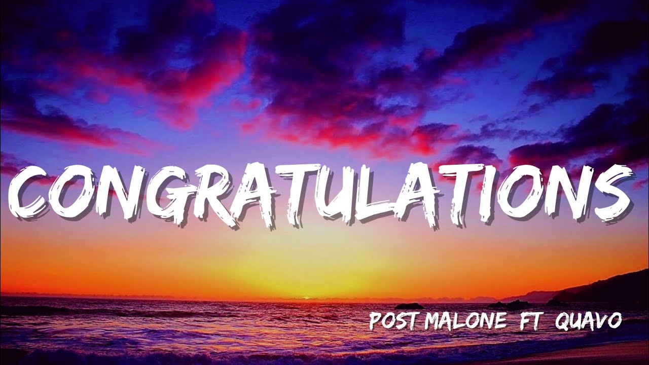 Post Malone -  Congratulations ( Lyrics) ft  Quavo |  Glass Animals, Charlie Puth, Ariana Grande,...