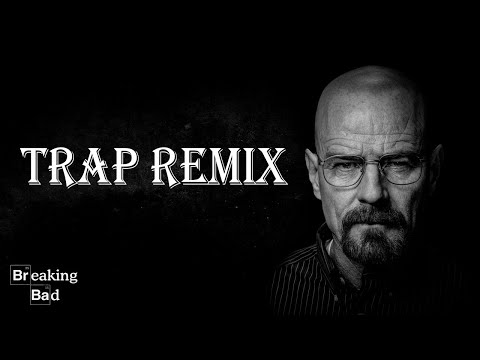 Breaking Bad Theme TRAP REMIX