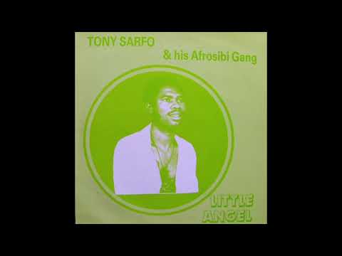 Tony Sarfo & his Afrosibi Gang - Little Angel - EMPERADOR