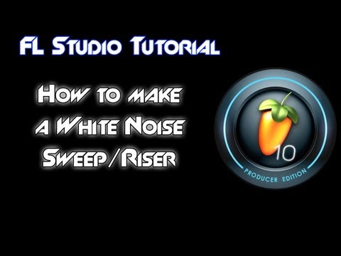 FL Studio Tutorial- How to make a white noise sweep/riser