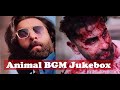 Animal BGM Jukebox | Animal All BGMs | Animal School Scene BGM | Animal Post Credit Scene BGM