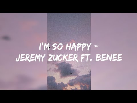 I'm So Happy - Jeremy Zucker ft. BENEE (Lyric)