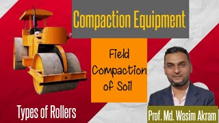 Field Compaction of Soil | Types of Rollers | Compaction Equipment I Road Rollers