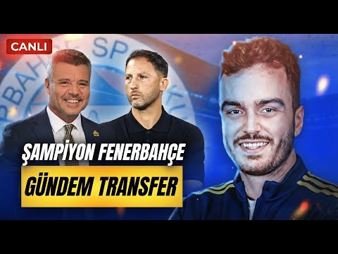 🚨FENERBAHÇE ŞAMPİYON! NASIL OYNADI? TRANSFERLERDE SON DURUM!
