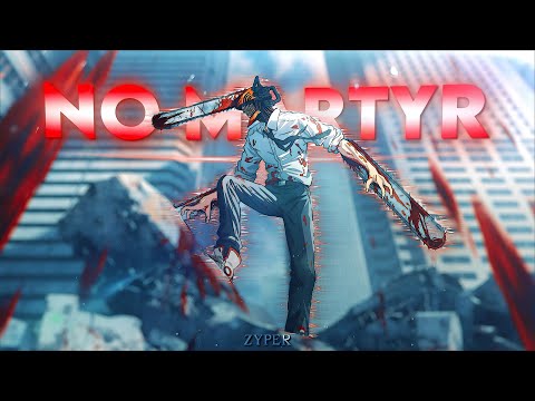 Chainsaw Man - No Martyr [Edit/AMV]!🔥