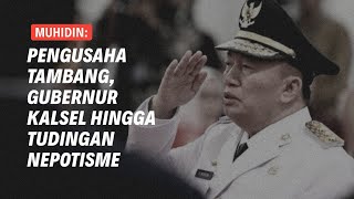 Download lagu MUHIDIN: MINING ENTREPRENEUR, GOVERNOR OF SOUTH KALIMANTAN, AND ACCUSATIONS OF NEPOTISM | Eps 271 mp3 Download lagu MUHIDIN: MINING ENTREPRENEUR, GOVERNOR OF SOUTH KALIMANTAN, AND ACCUSATIONS OF NEPOTISM | Eps 271 mp3