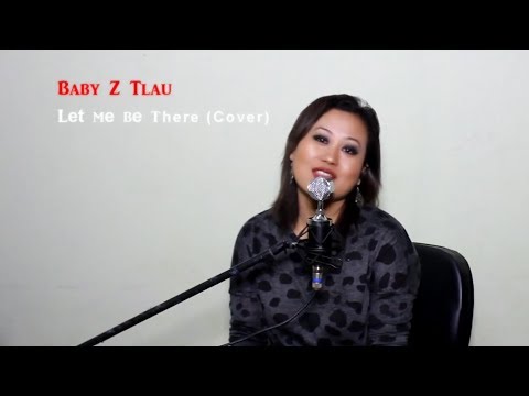 Let Me Be There (cover) - Baby Z Tlau