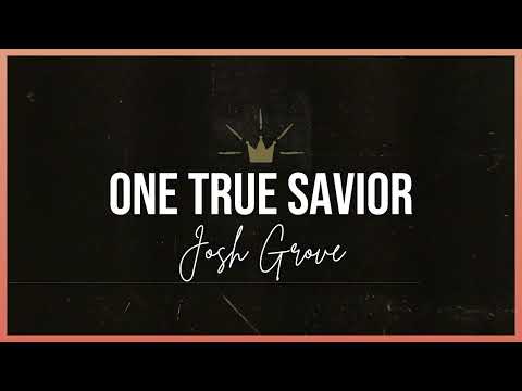 One True Savior Music Video by Josh Grove