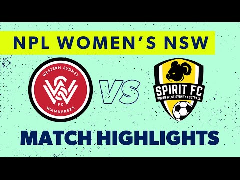 NPL Women's NSW Round 23 Highlights – Western Sydney Wanderers v NWS Spirit FC