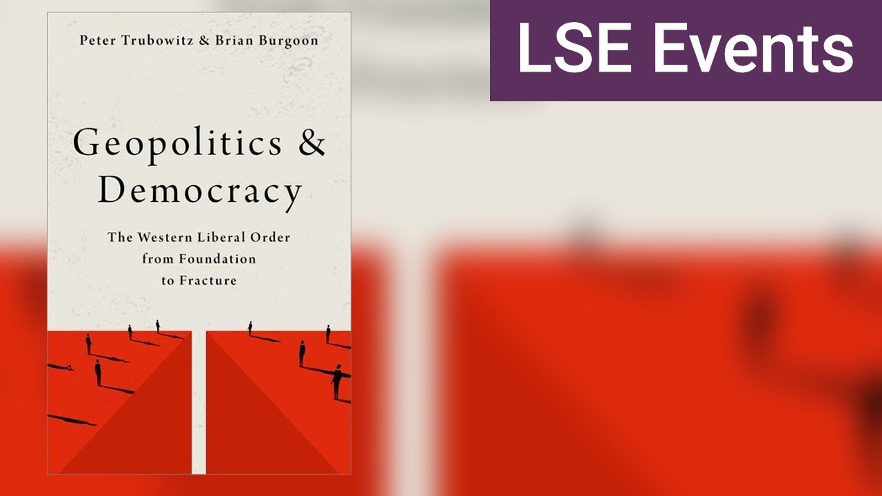 Anti-globalism and the Future of the Liberal World Order| LSE Event