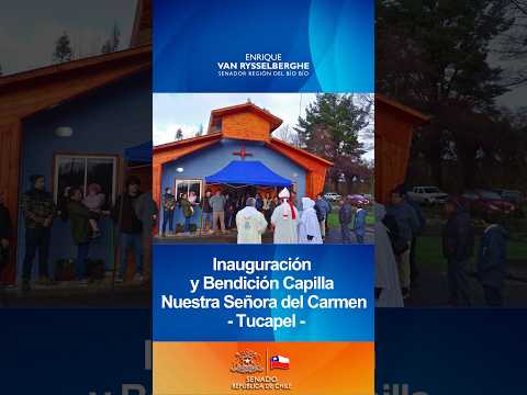 Gran Logro 🎯: Inauguración y Bendición Capilla Nuestra Señora del Carmen - Tucapel 🇨🇱🌟
