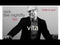 Nick The Nightfly 5et - Vita 