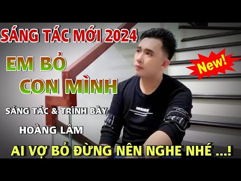Em bỏ con mình - Hoàng Lâm