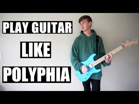 How to Play Guitar Like Polyphia (Tutorial)