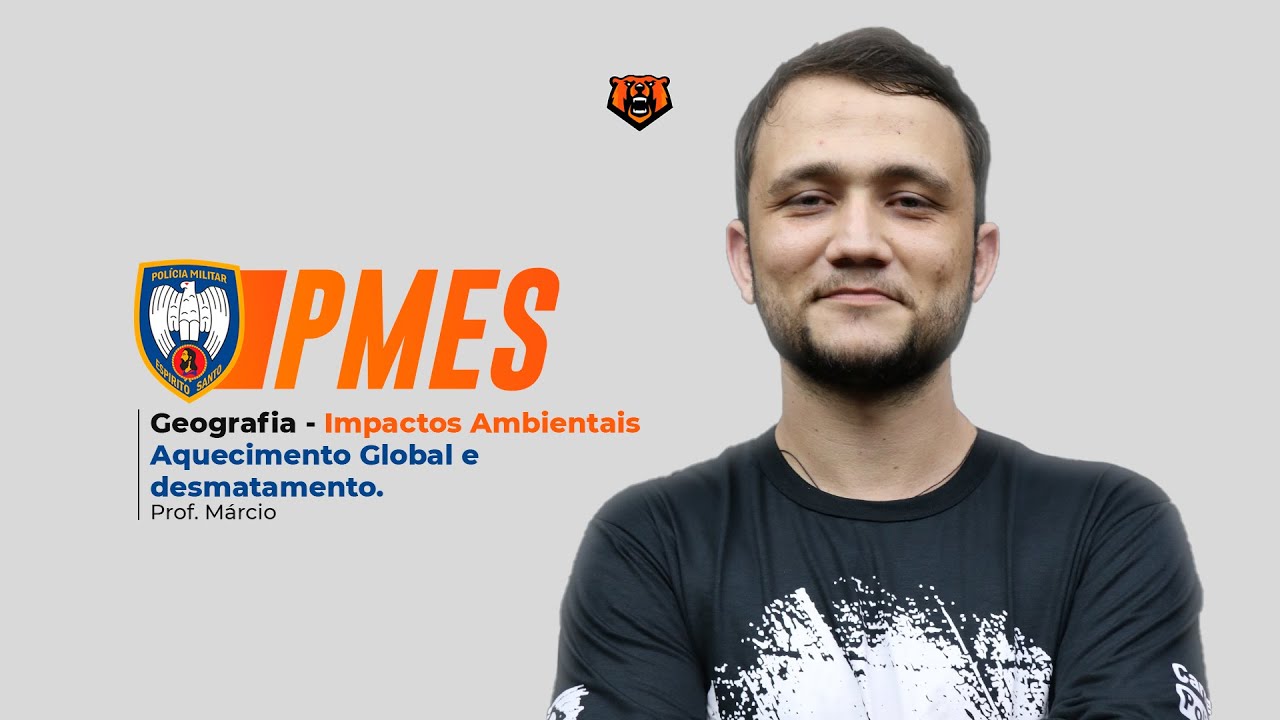 Concurso PMES - Geografia - Impactos Ambientais - Aquecimento Global e desmatamento