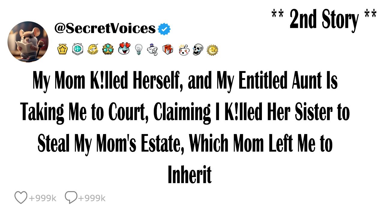 My Mom K!lled Herself, and My Entitled Aunt Is Taking Me to Court, Claiming I Killed Her Sister t...