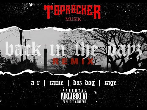 BACK IN THE DAYZ (REMIX) FT. A R, CAINE, DAZ DOG & CAGE