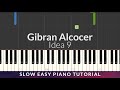 Gibran Alcocer - Idea 9 SLOW EASY Piano Tutorial
