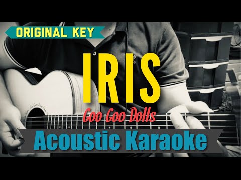 Iris - Goo Goo Dolls (Acoustic Karaoke)