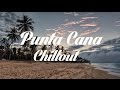 Relax Now: Beautiful PUNTA CANA Chillout and ...