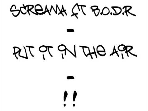 Screama ft B O D R Put It In The Air