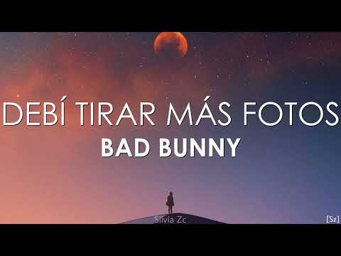 Bad Bunny - Debí Tirar Más Fotos (Letra) DtMF
