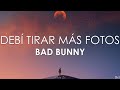 Bad Bunny Debí Tirar Más Fotos Letra DtMF