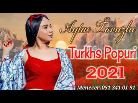 Aytac Tovuzlu-Turkhs Popuri 2021