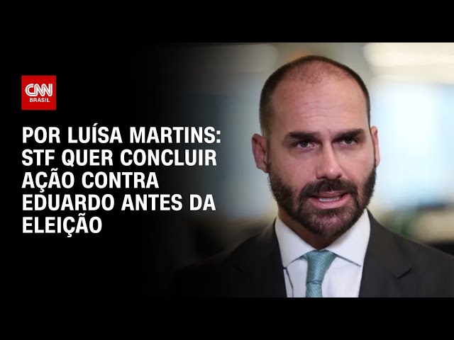 STF quer concluir ação contra Eduardo antes da eleição | BASTIDORES CNN