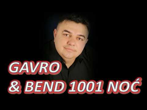 Gavro & Bend 1001 Noc - Oj actrosu ljubim ti brezone -  KOLO