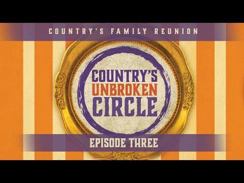 Country's Unbroken Circle: Episode 3