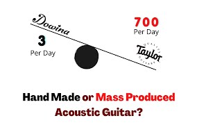 Hand Made Or Mass Produced Acoustic Guitar?