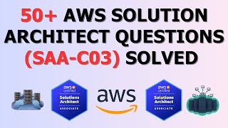 50 AWS Solution Architect Certification Questions Solved (SAA-C03 Crash Course)