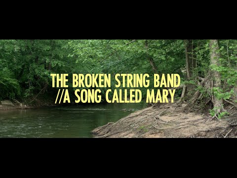 The Broken String Band - A Song Called Mary