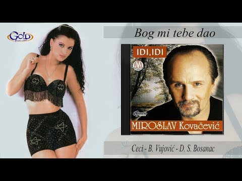 Mira Skoric feat. Miroslav Kovacevic - Bog mi tebe dao - (Audio 2002) HD
